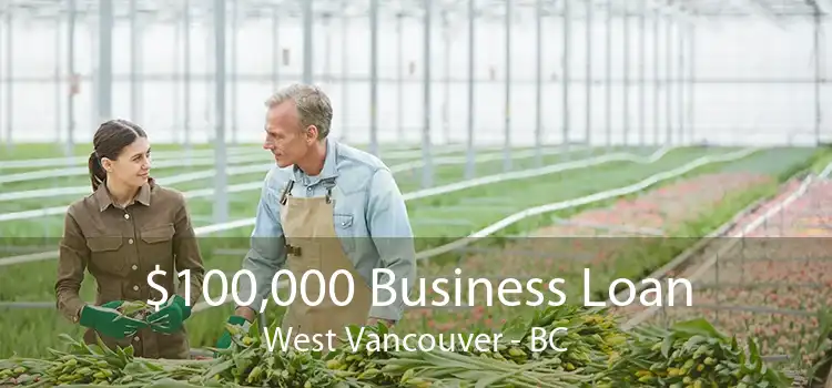 $100,000 Business Loan West Vancouver - BC