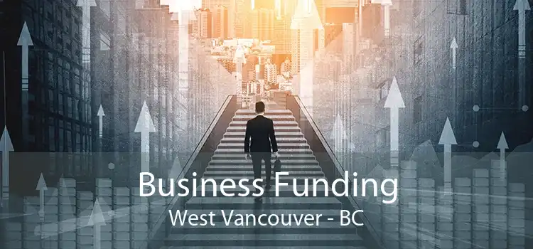 Business Funding West Vancouver - BC