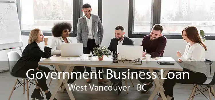 Government Business Loan West Vancouver - BC
